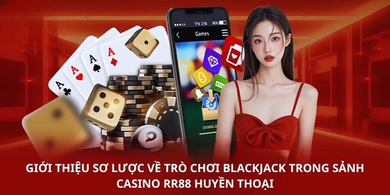 blackjack-gioi-thieu-tro-choi
