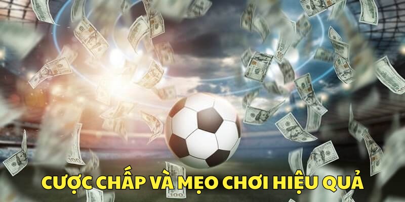 cuoc-chap-la-gi-cuoc-chap-va-meo-choi-hieu-qua