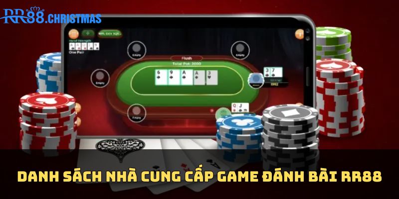 danh-sach-nha-cung-cap-game-danh-bai-rr88