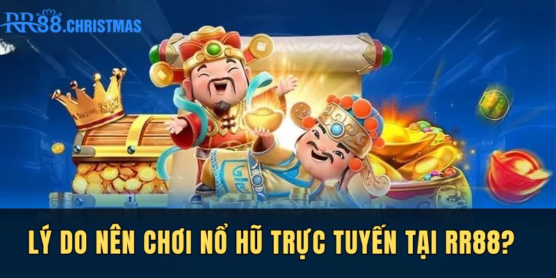 ly-do-nen-choi-no-hu-truc-tuyen-tai-rr88