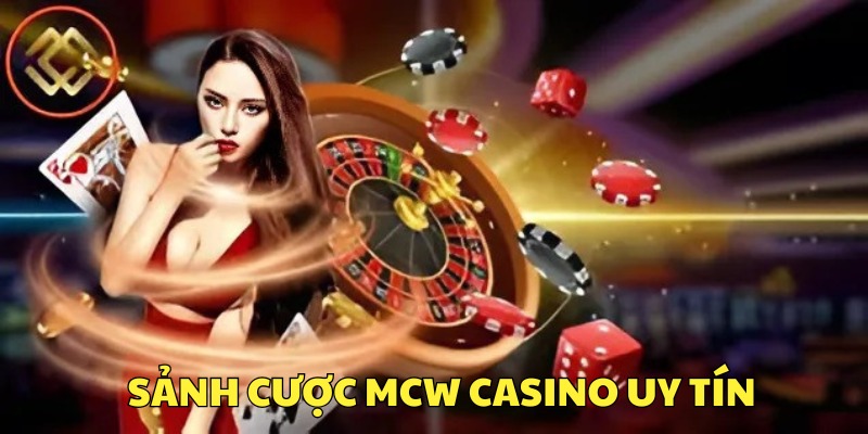 mcw-casino-sanh-cuoc-mcw-casino-uy-tin