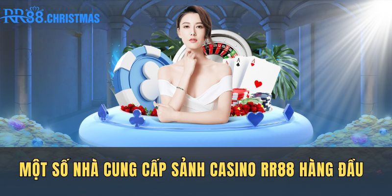 mot-so-nha-cung-cap-sanh-casino-rr88-hang-dau