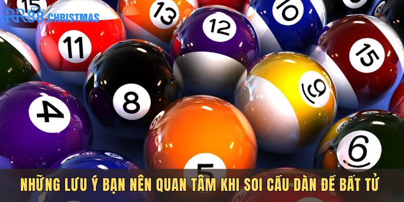nhung-luu-y-ban-nen-quan-tam-khi-soi-cau-dan-de-bat-tu