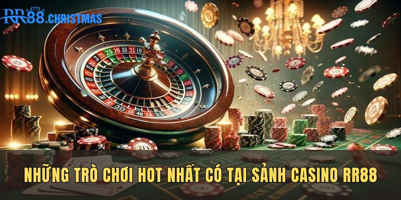 nhung-tro-choi-hot-nhat-co-tai-sanh-casino-rr88