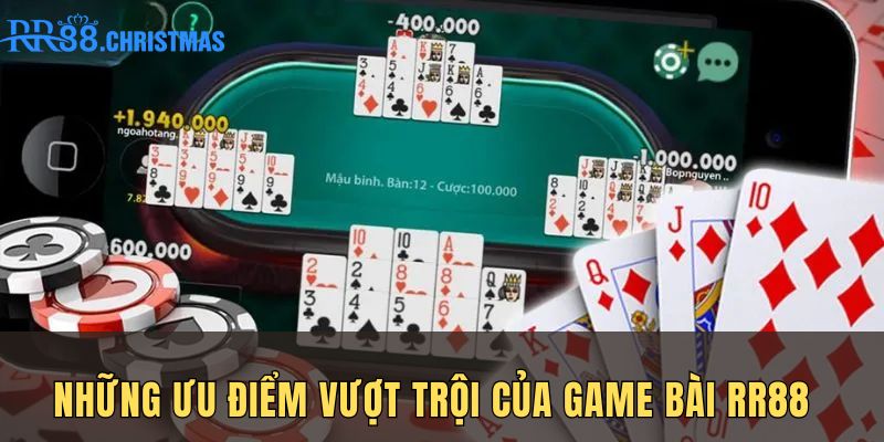 nhung-uu-diem-vuot-troi-cua-game-bai-rr88